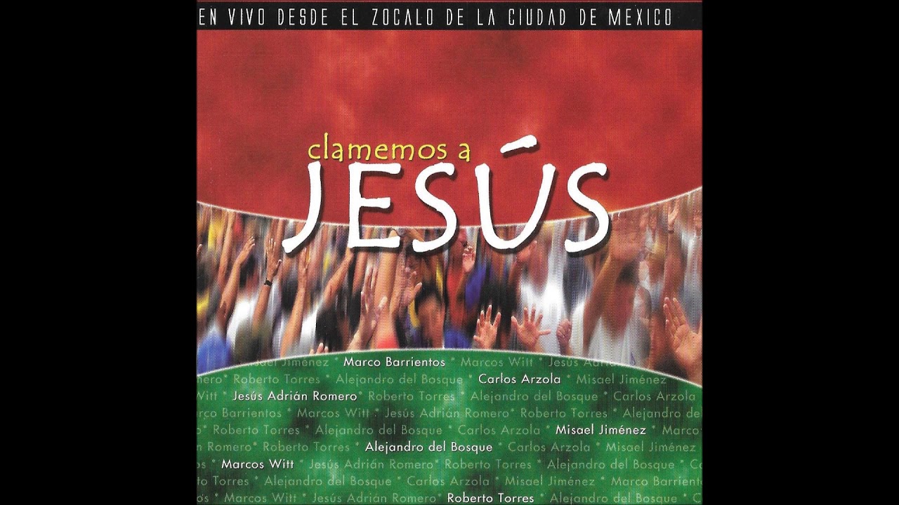 Clamemos a Jes&uacute;s Album Completo HD