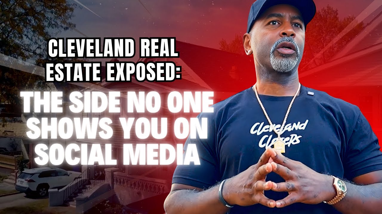 Cleveland Real Estate EXPOSED: The Side No One Shows You on Social Media
