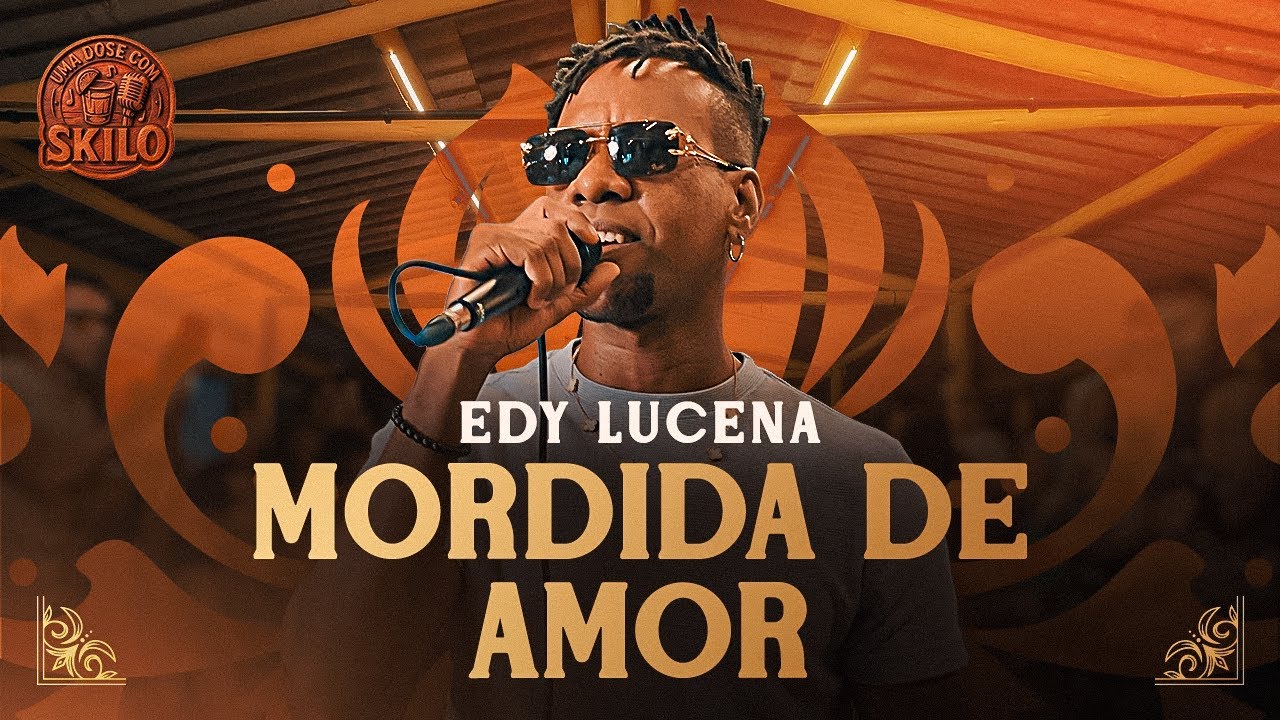 MORDIDA DE AMOR - Edy Lucena | VÍDEO OFICIAL - Parte 1