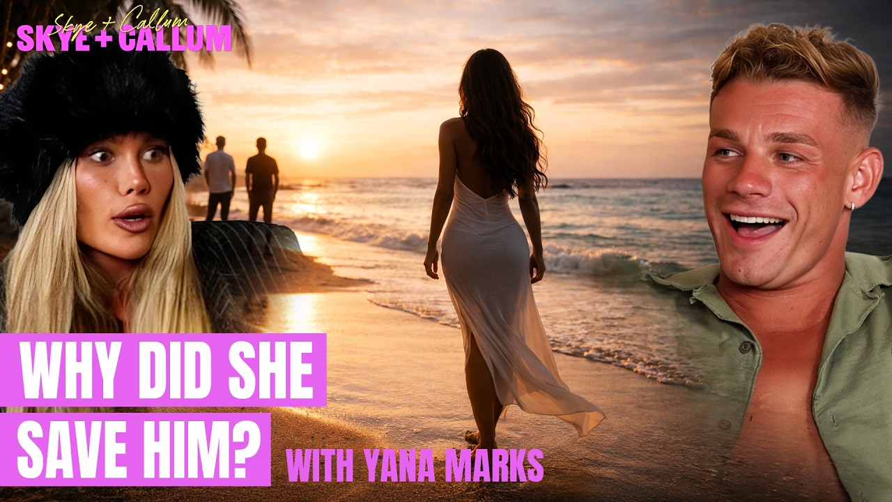 Why Yana Marks Saved Her Ex On Love Island 😳 | Skye & Callum
