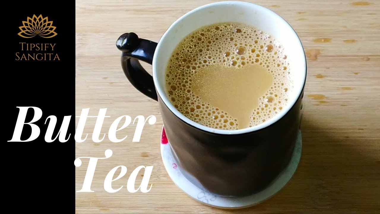 How To Make Butter Tea | Tibetan Butter Tea | Special Butter Tea Bengali Style | Tipsify Sangita