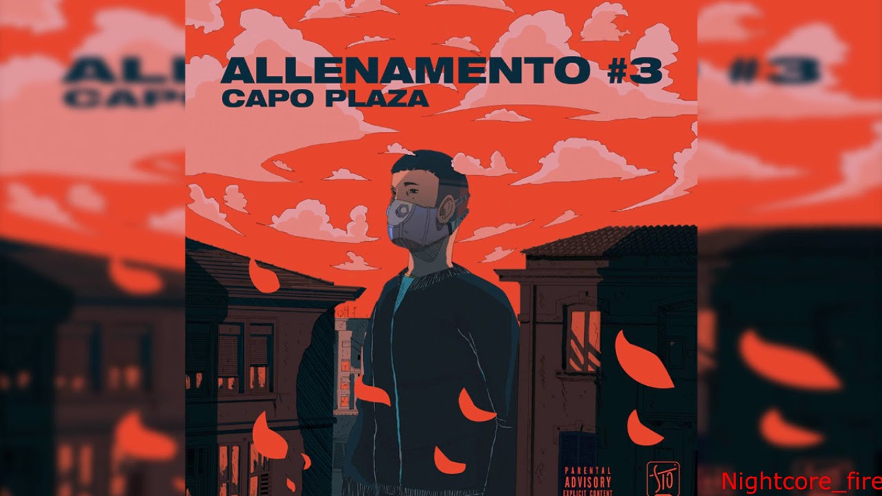 Nightcore-CAPO PLAZA - Allenamento #3 (Prod. AVA, Mojobeatz)
