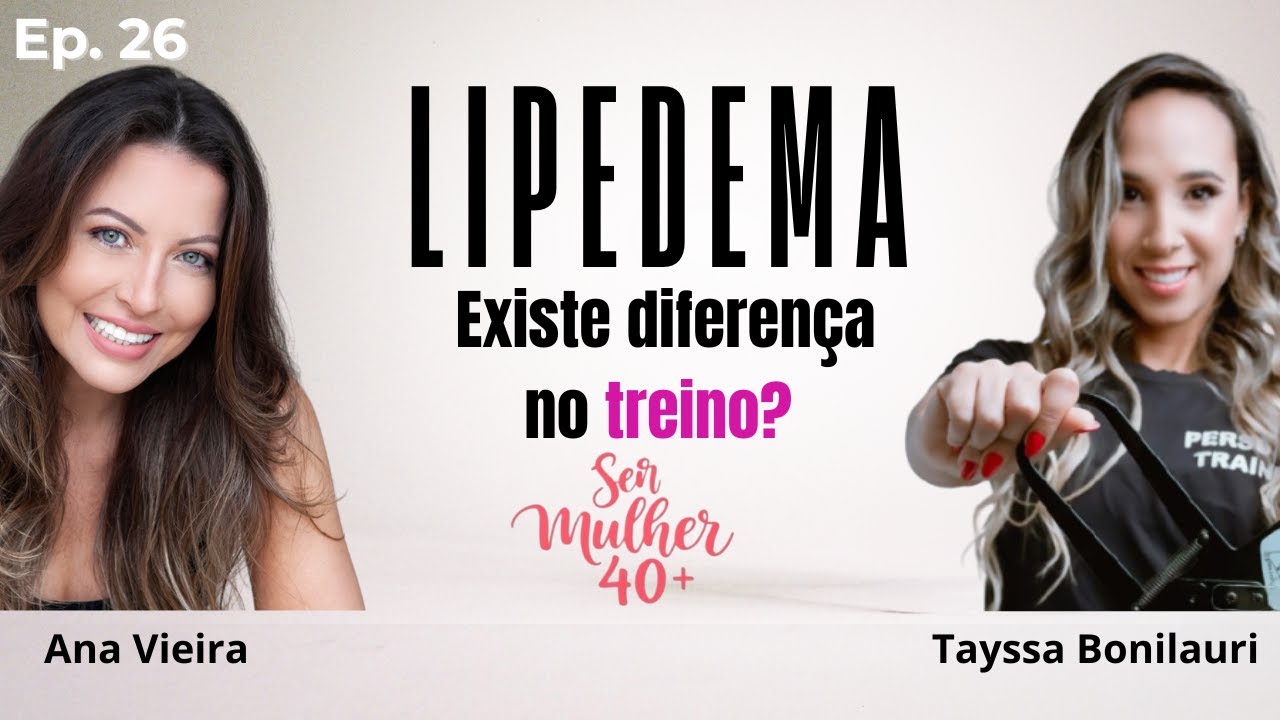 Existe diferença no treino para quem tem lipedema? | Com Tayssa Bonilauri #26