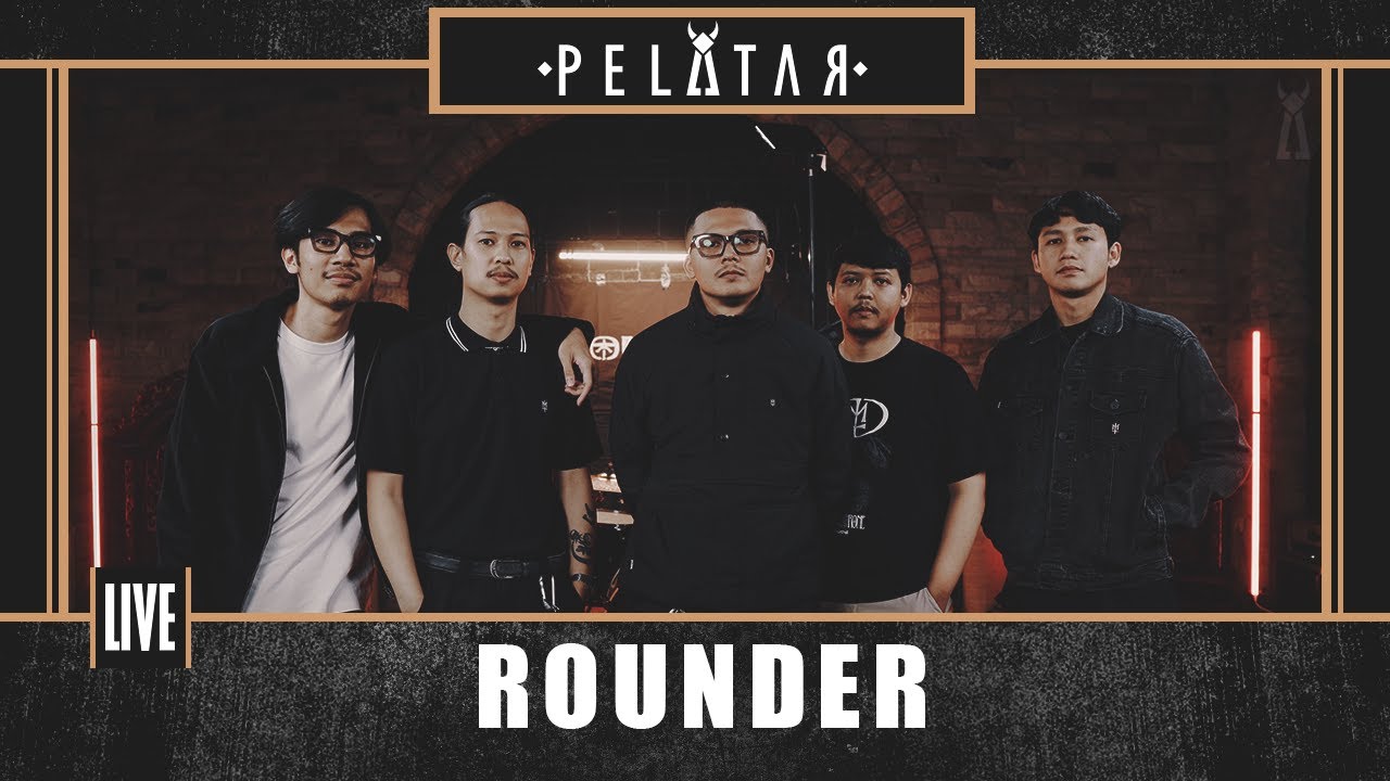 Rounder // PELATAR LIVE