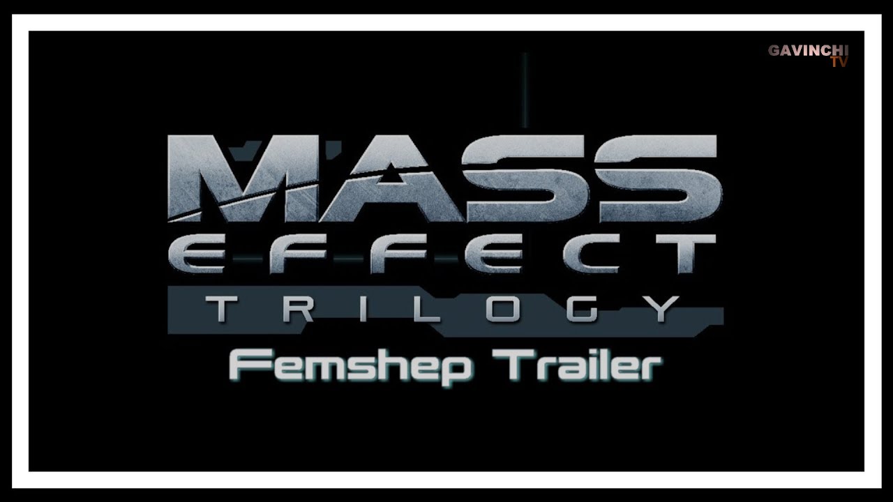 Mass Effect Trilogy Femshep Trailer