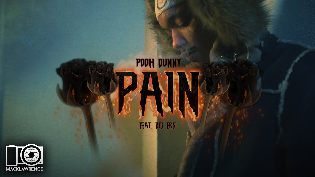 Pooh Dunny X Big ERN - Pain - Dir By @MackLawrencefilms