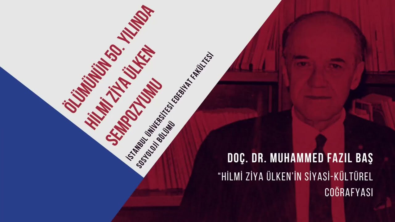 Hilmi Ziya Ülken Sempozyumu – Doç. Dr. Muhammed Fazıl Baş - Hilmi Ziya