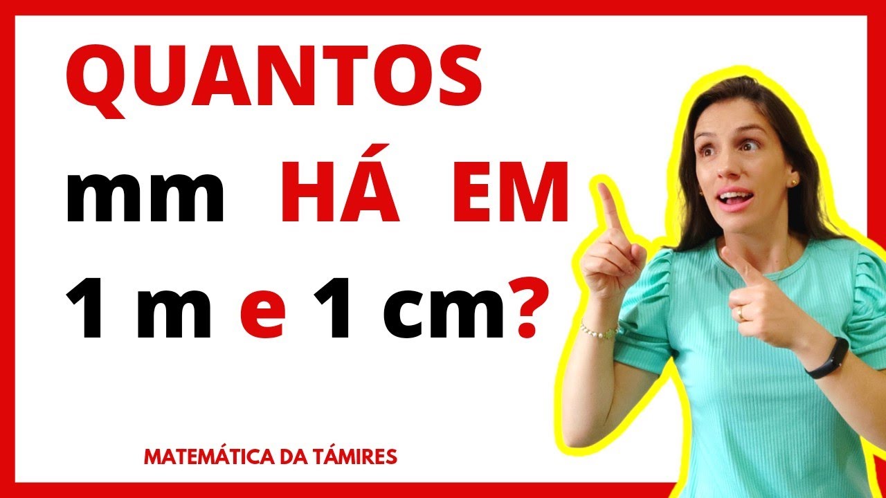 💢QUANTOS mm HÁ ME 1 m e 1 cm? @Matemática da Támires