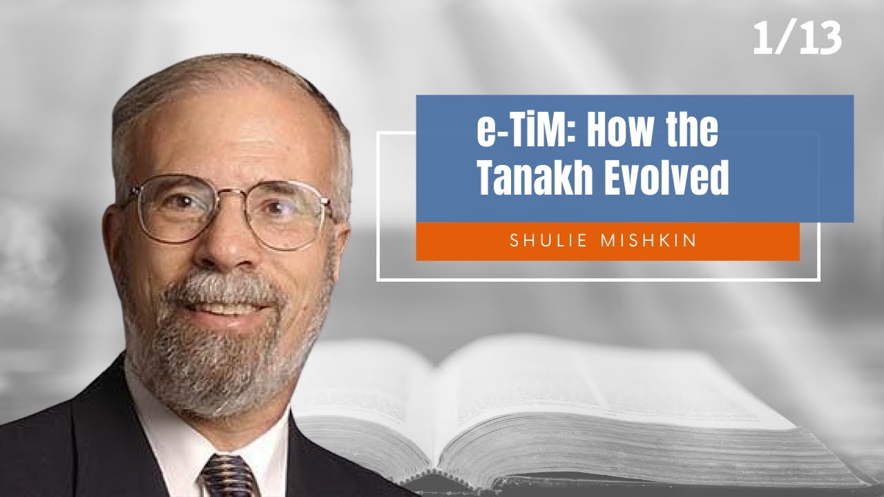How the Tanakh Evolved (Part 1) || Dr. Moshe Sokolow