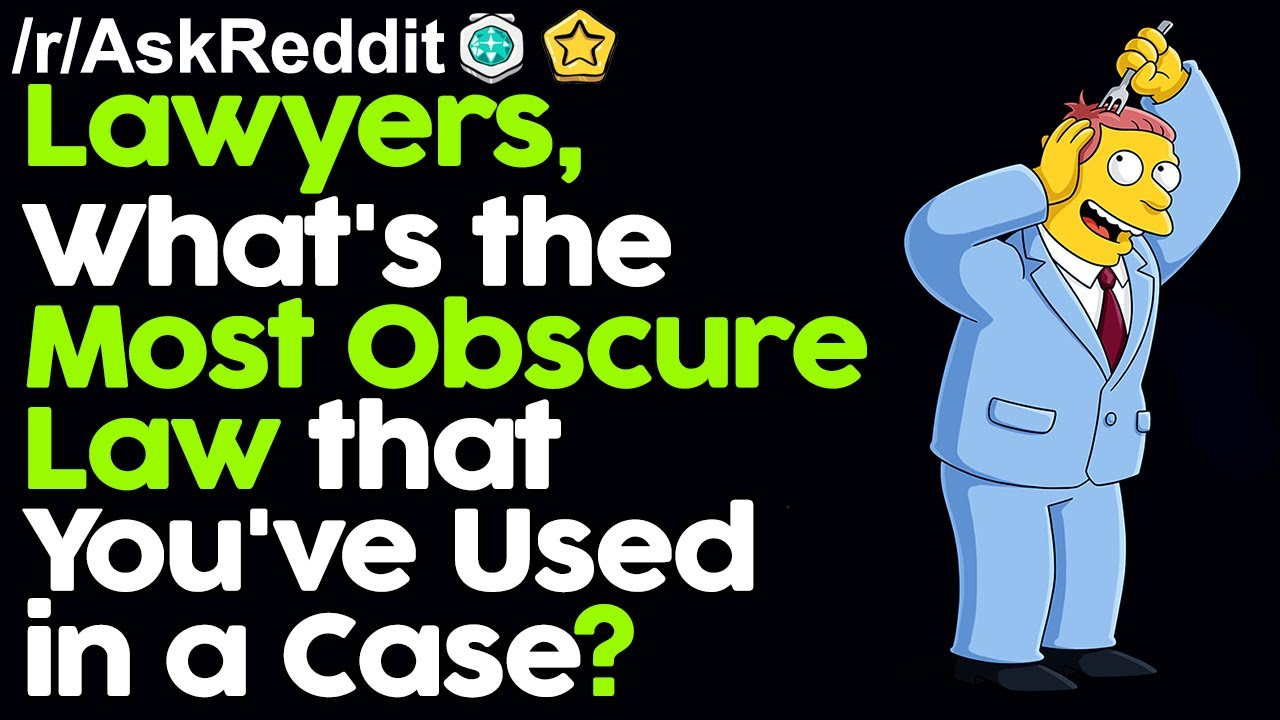Lawyers, What's The Most Obscure law that you've used in a case? r/AskReddit