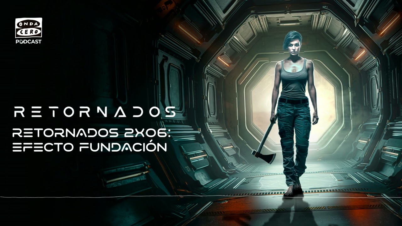 Retornados 2x06: Efecto Fundación