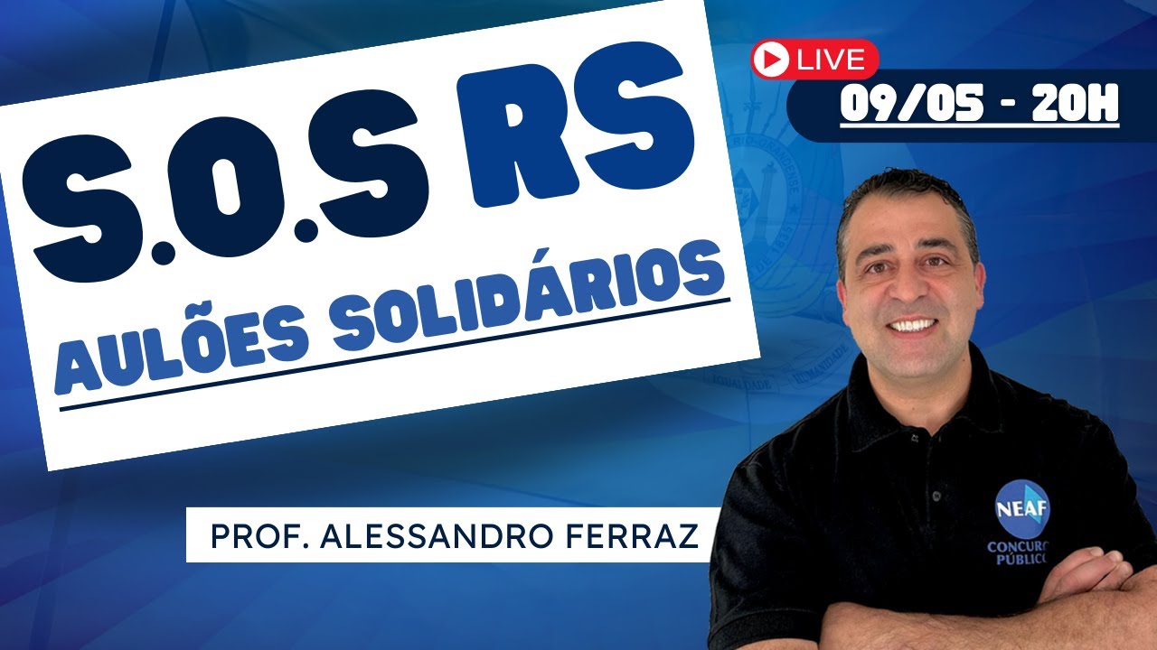 🔴 S.O.S RIO GRANDE DO SUL | Curso Solidário NEAF | TJSP + TRF3 | 100% Será Doado
