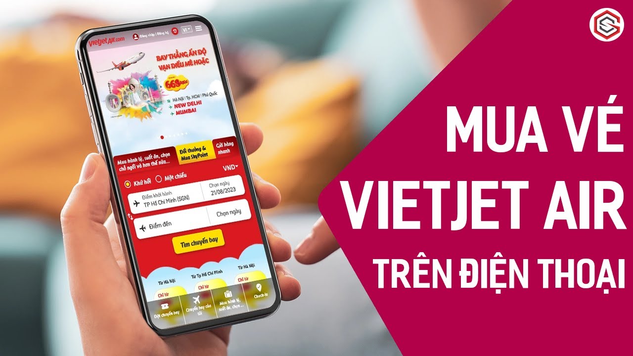 Cách Đặt Mua Vé Máy Bay VietJet Air Trên Điện Thoại Chi Tiết A-Z