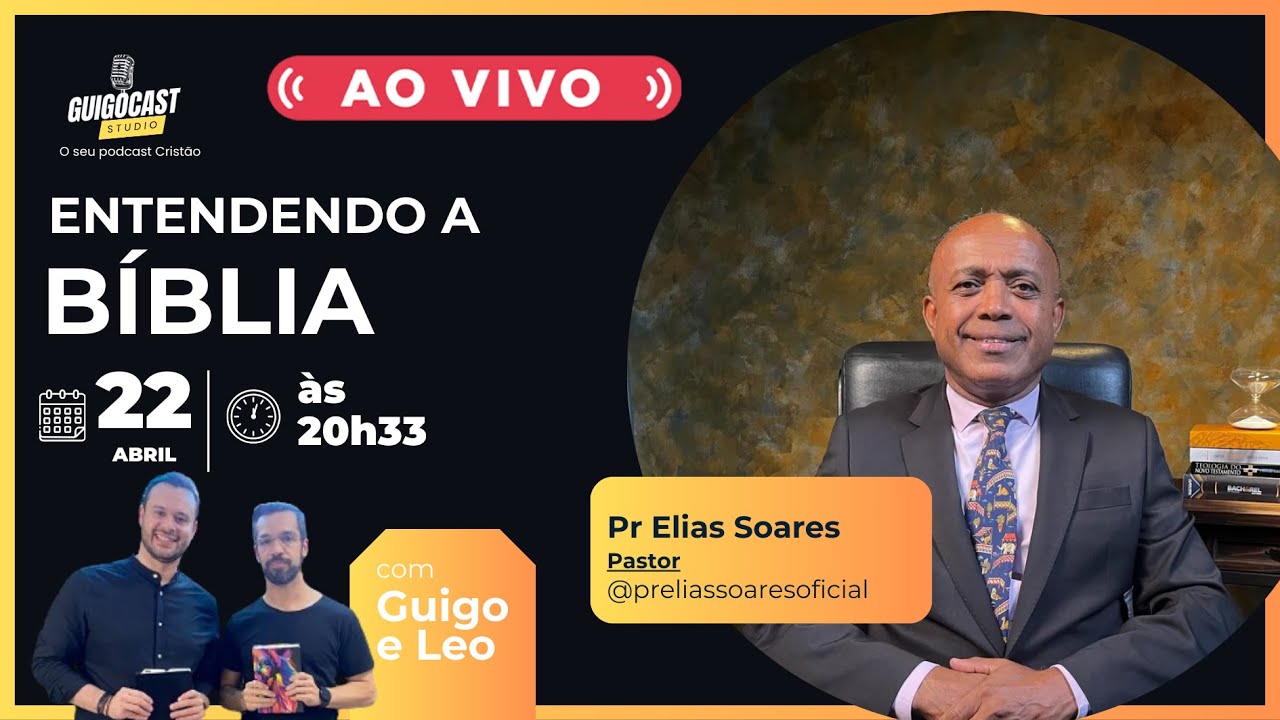 ENTENDENDO A BÍBLIA COM ELIAS SOARES | GuigoCast #54 #podcastcristao