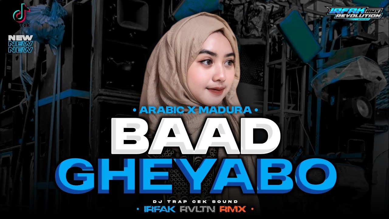 DJ ARABIC X VERSI MADURA - BAAD GHEYABO VIRAL TIKTOK | IRFAK REVOLUTION