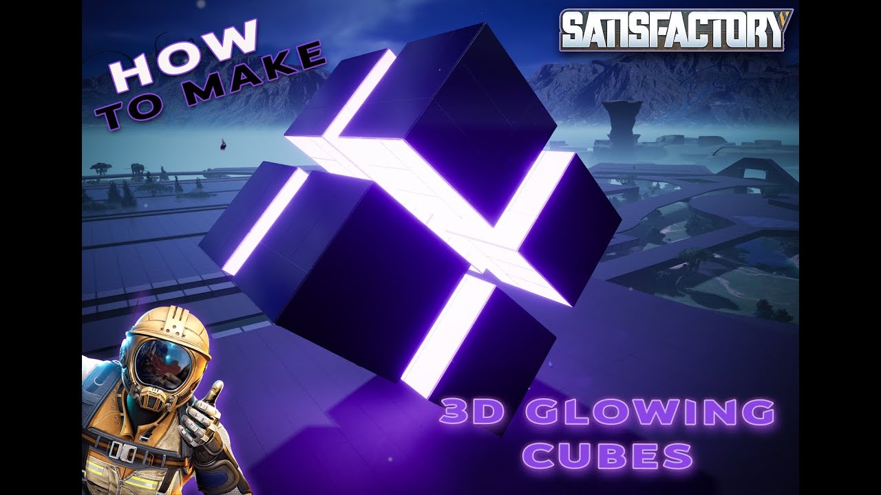 Make GLOWING 3D CUBES in Satisfactory! (Tutorial)