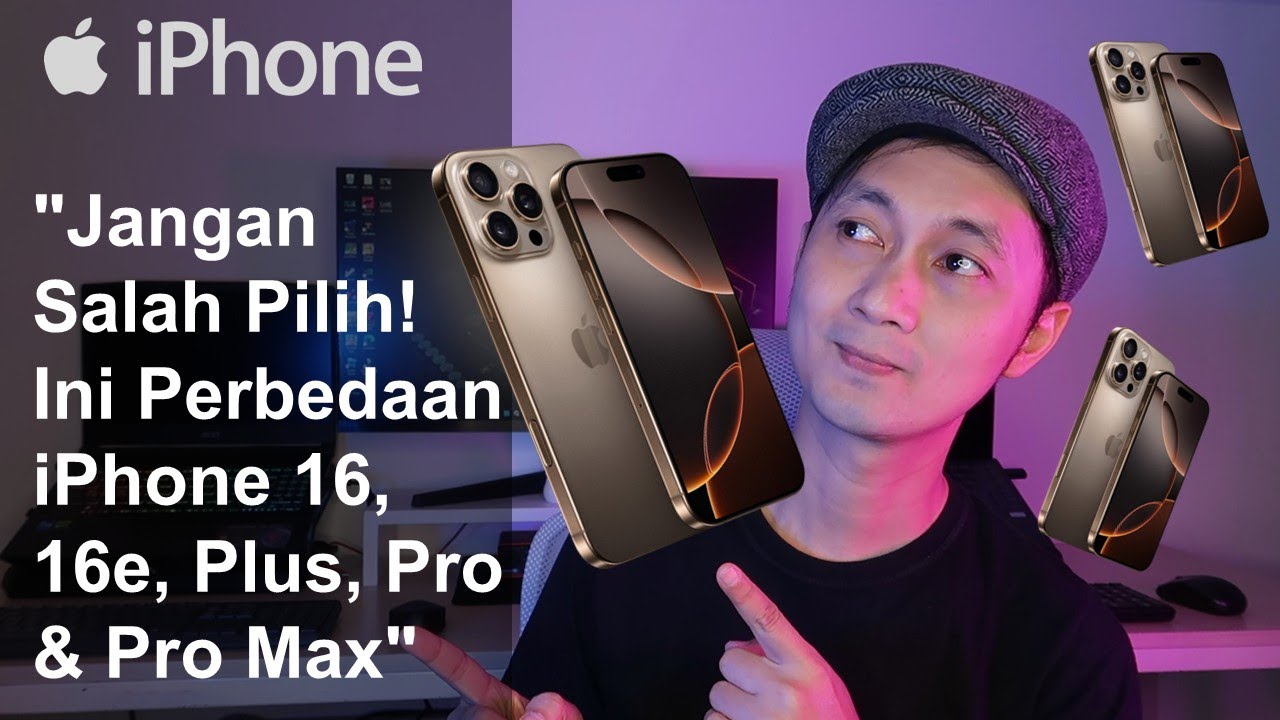 Jangan Salah Pilih! Ini Perbedaan iPhone 16, 16e, Plus, Pro & Pro Max