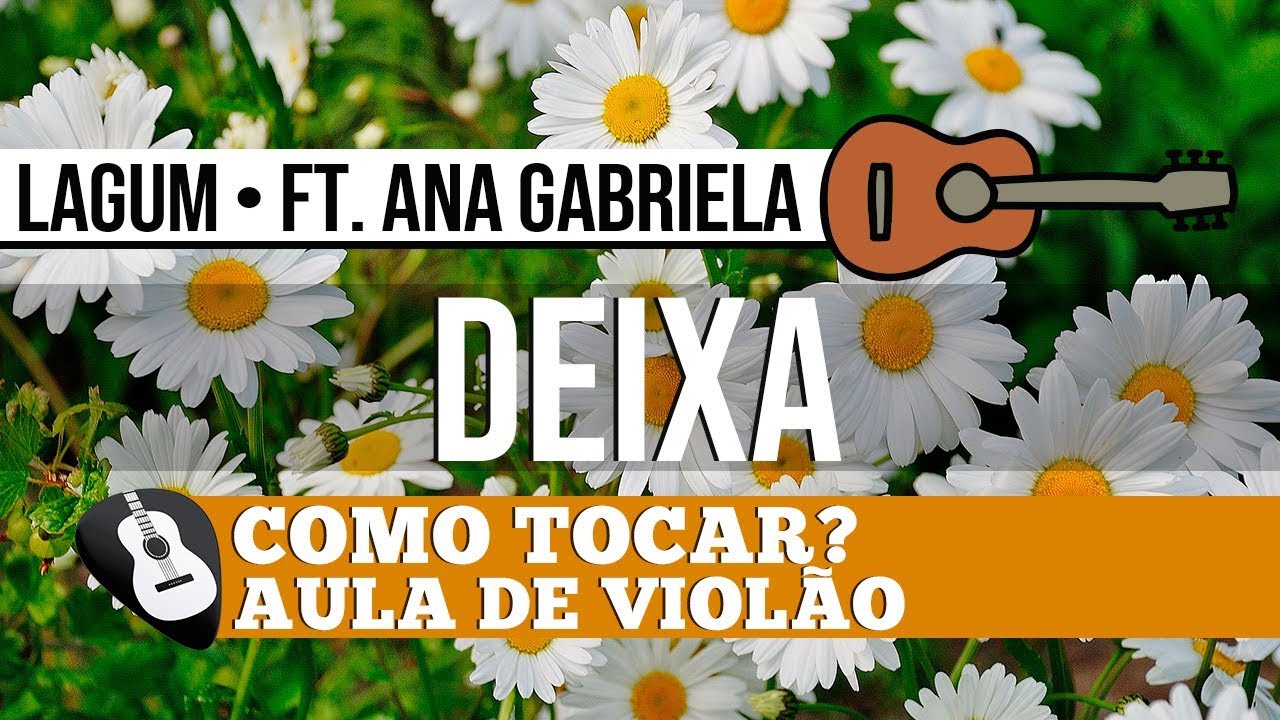 COMO TOCAR DEIXA LAGUM APENAS 2 ACORDES• AULA DE VIOLÃO-ZAP(31)9 9244 8620 PARA AULAS ONLINE AO VIVO