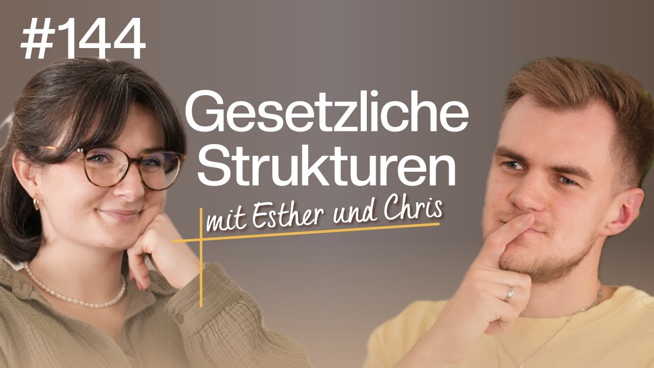 Die Angst vor der Verweltlichung #144 | Esther & Chris | togetheringod–Podcast