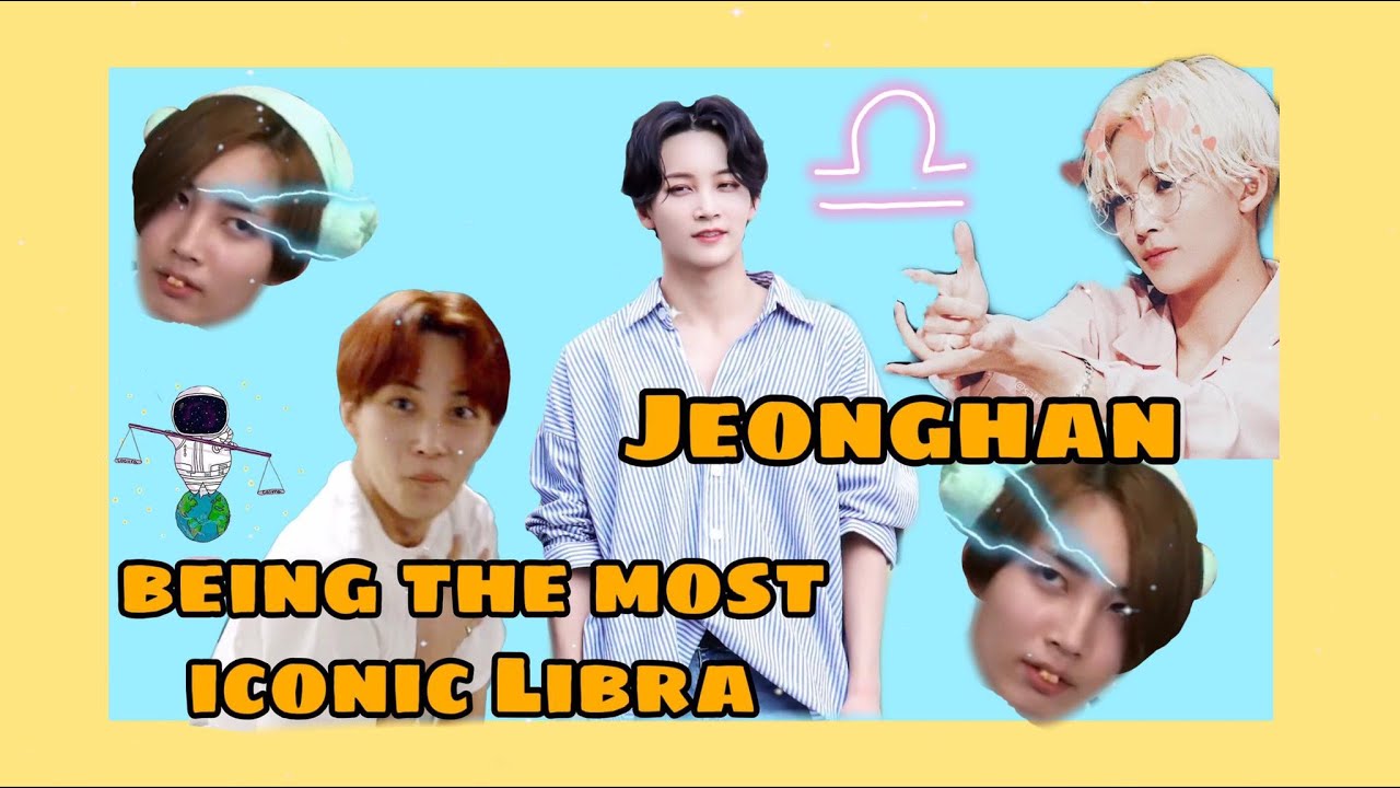 JEONGHAN BEING A LIBRA FOR 17 MINS