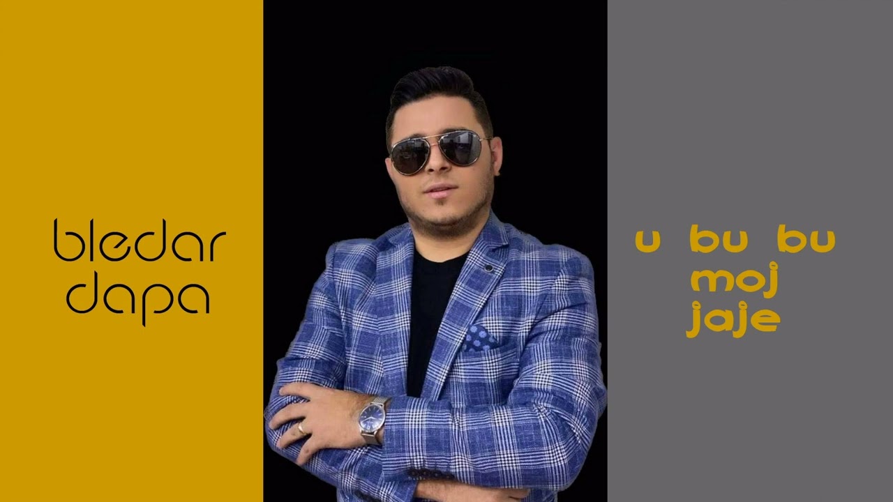 Bledar Dapa - U bu bu moj Jaje