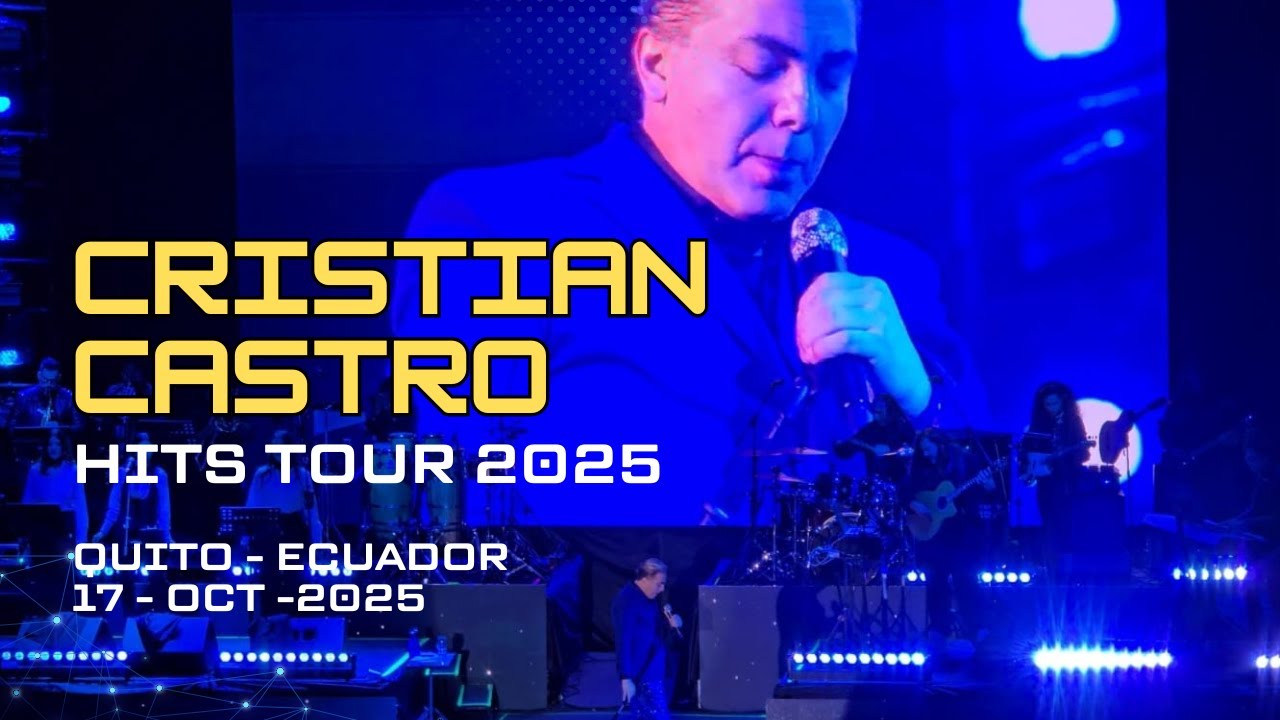 Cristian Castro, Hits Tour 2025. Quito - Ecuador, 17 octubre 2025