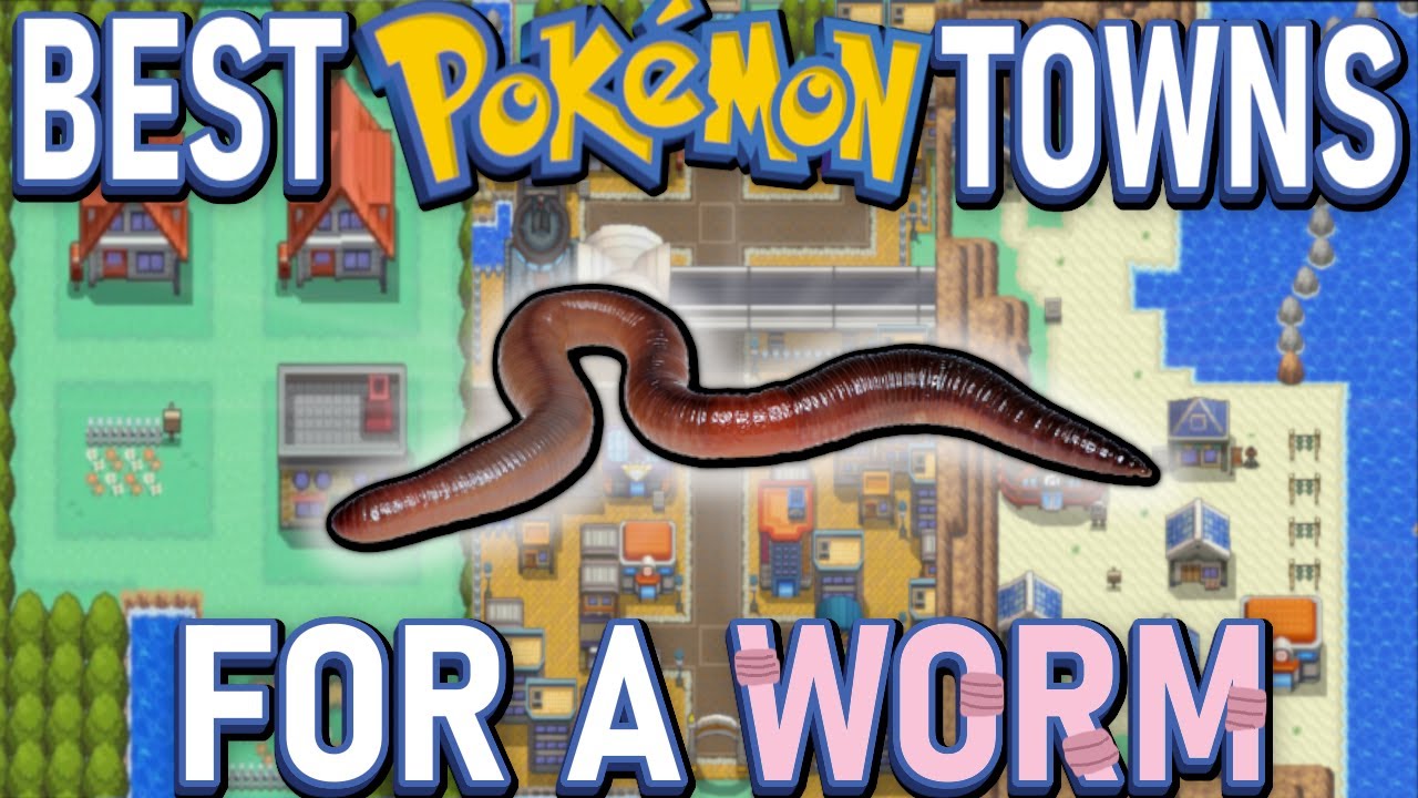 The BEST Pokemon Towns to live in if you were a WORM