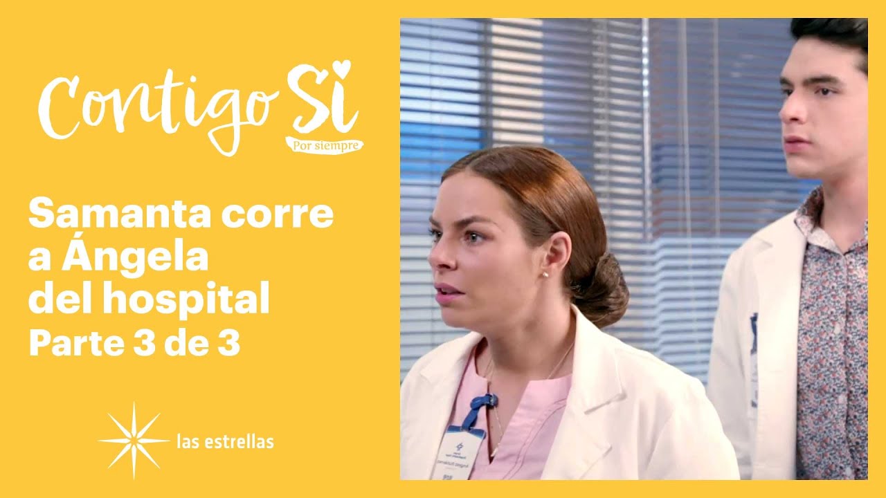 Contigo Sí 3/3: Samanta prohíbe que Ángela realice sus prácticas en el hospital | C-76