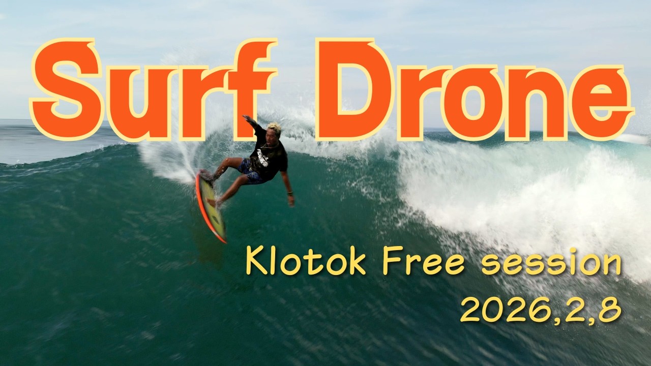 【Surf Drone】 Klotok Free session 2026, 2, 8