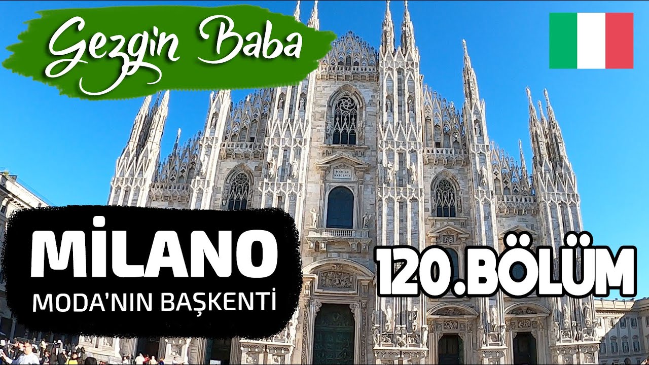 İtalya Milano Gezisi | Milano'da Gezilecek Yerler | Gezgin Baba | 120.Bölüm