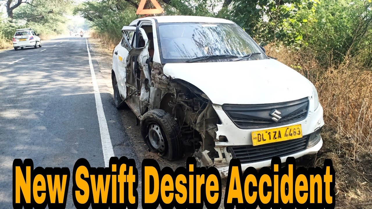 New Swift Desire Accident On Mathura - Bareilly Road | Maruti build quality
