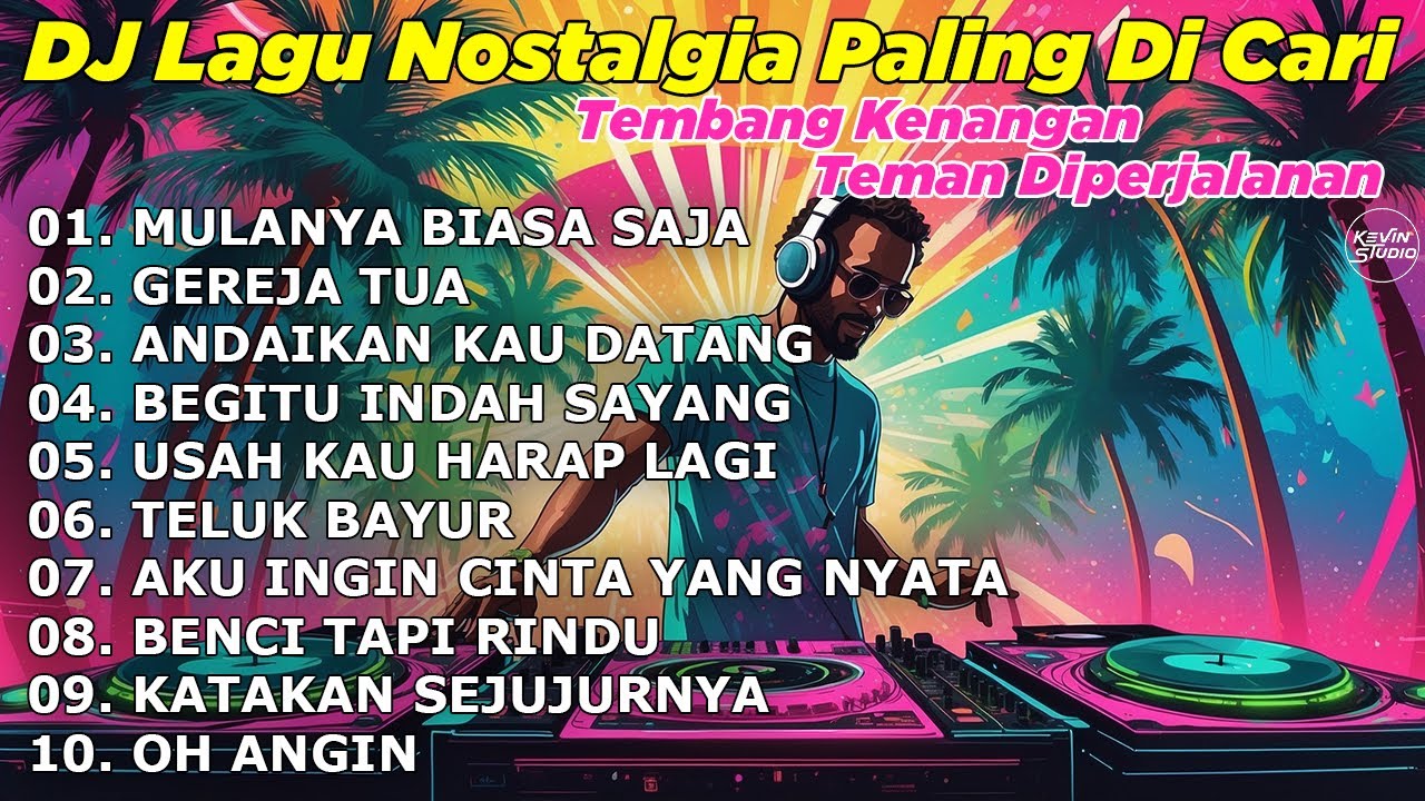 DJ LAGU NOSTALGIA PALING DICARI Lagu Kenangan Cocok Di Perjalanan | MULANYA BIASA SAJA