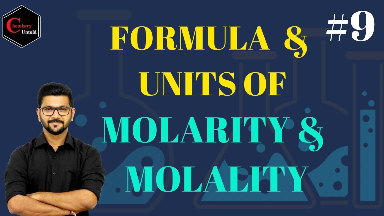 FORMULA & UNITS OF MOLARITY & MOLALITY || SOLUTION & COLLIGATIVE PROPERTIES - 09