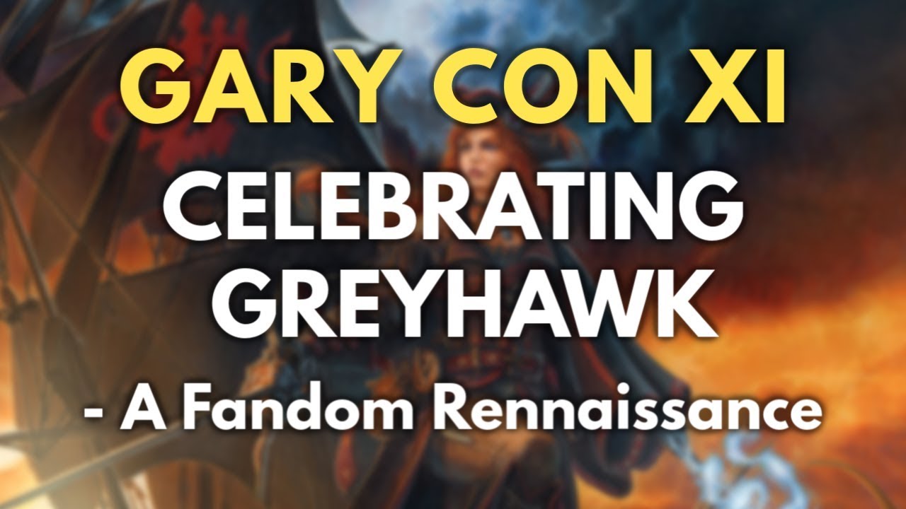 GCXI Panel: Celebrating Greyhawk- A Fandom Rennaissance