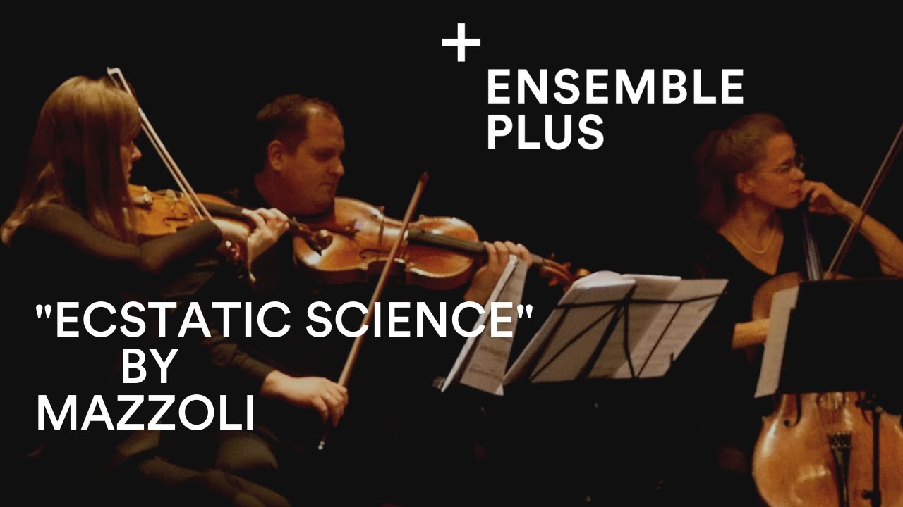 Ensemble plus plays &bdquo;Ecstatic Science&ldquo; by Missy Mazzoli