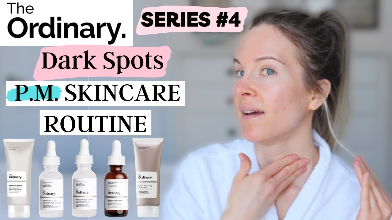 THE ORDINARY SKINCARE ROUTINE FOR HYPERPIGMENTATION (P.M.)