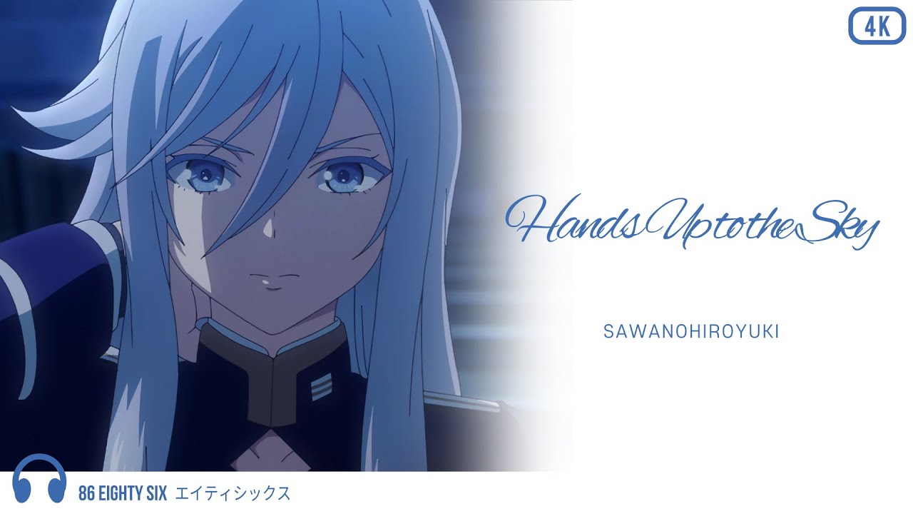 『4K』 Hands Up to the Sky (Sawano Hiroyuki)
