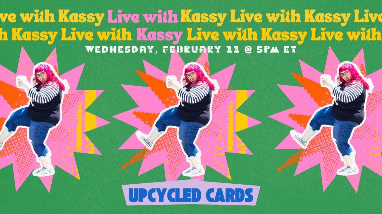 Live with Kassy! Make Greeting Cards using Upcycled Materials
