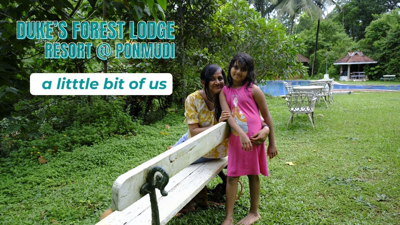 Duke's Forest Lodge | A pet friendly resort near Ponmudi Hill Station | A little bit of us