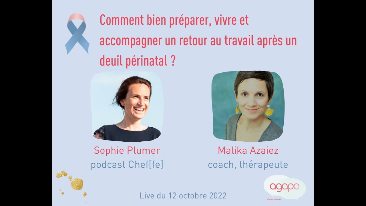 Live Agapa - Le retour au travail après un deuil périnatal - avec Sophie Plumer et Malika Azaiez
