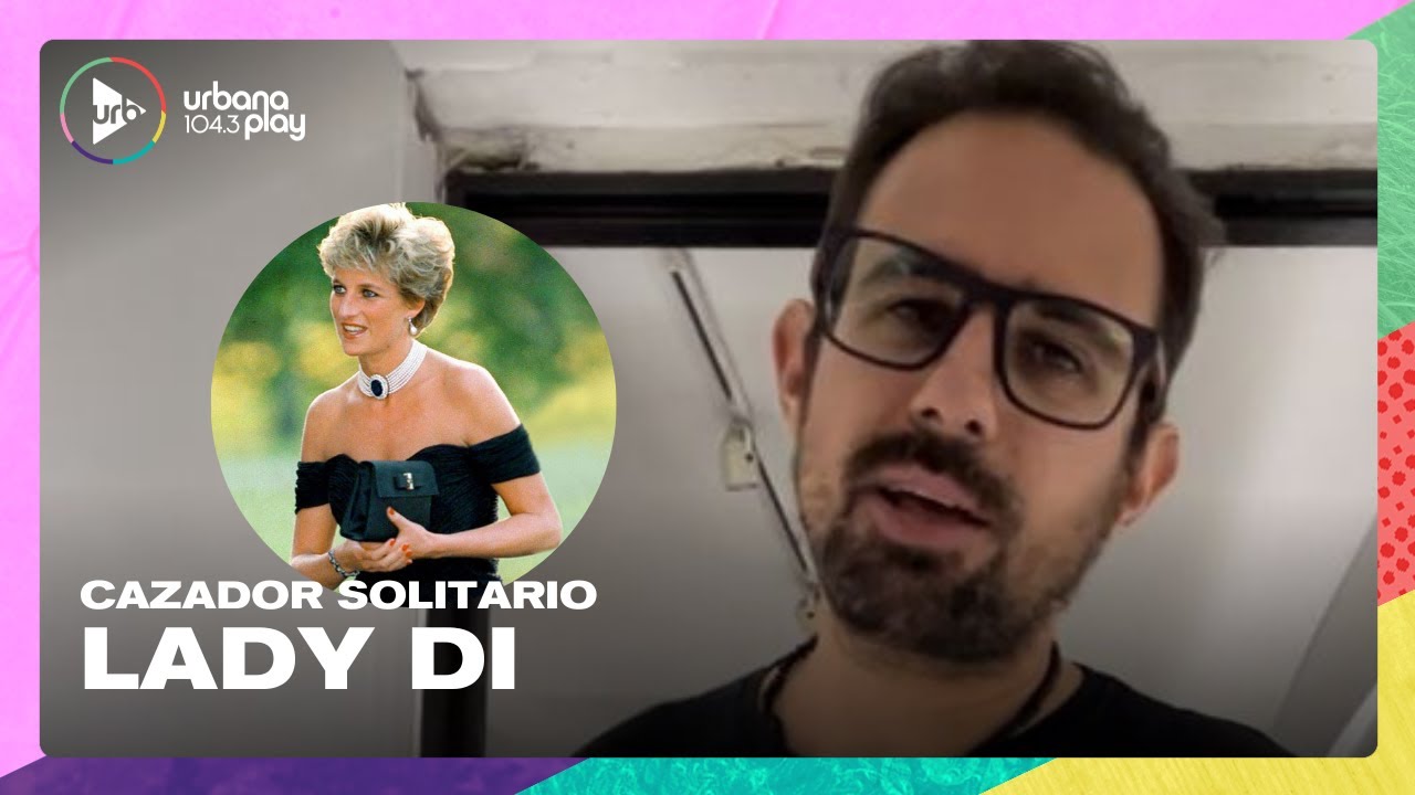 Lady Di en Cazador Solitario, la columna de Juan Sklar | #TodoPasa