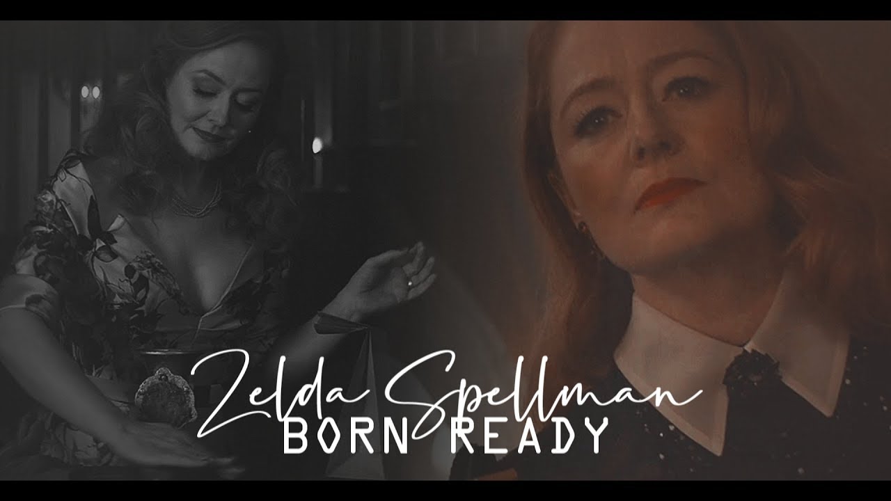 Zelda Spellman - Born Ready [+s2]