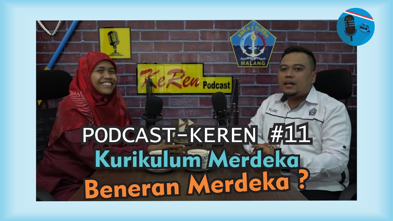 PODCAST KEREN Eps. #11: Ngegosip Kurikulum Merdeka Belajar ft. Nanik Sri Rahayu (BBPPMPV BOE Malang)