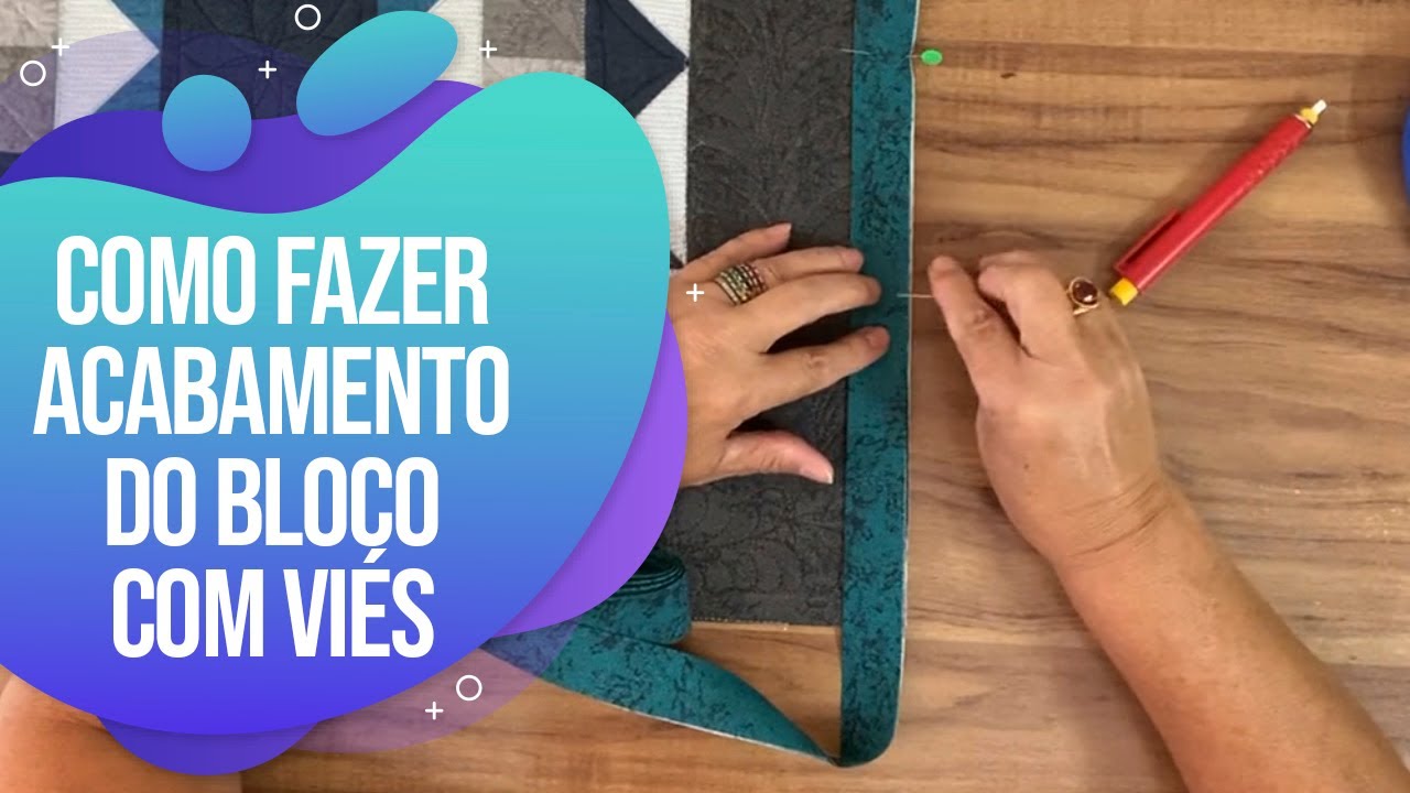 Como Fazer o Acabamento do Bloco com Viés | Patchwork Sem Segredo | Ana Cosentino