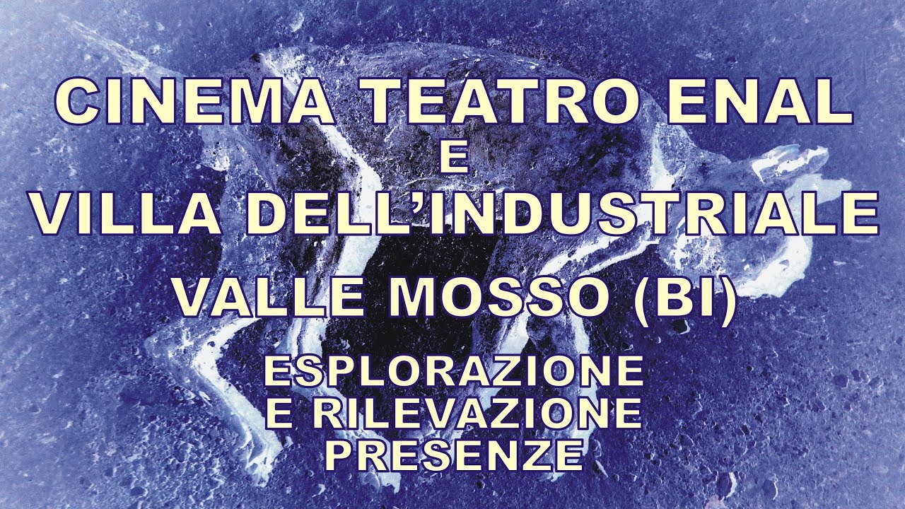 Cinema Teatro ENAL e Villa dell'Industriale - esplorazione e rilevazione presenze