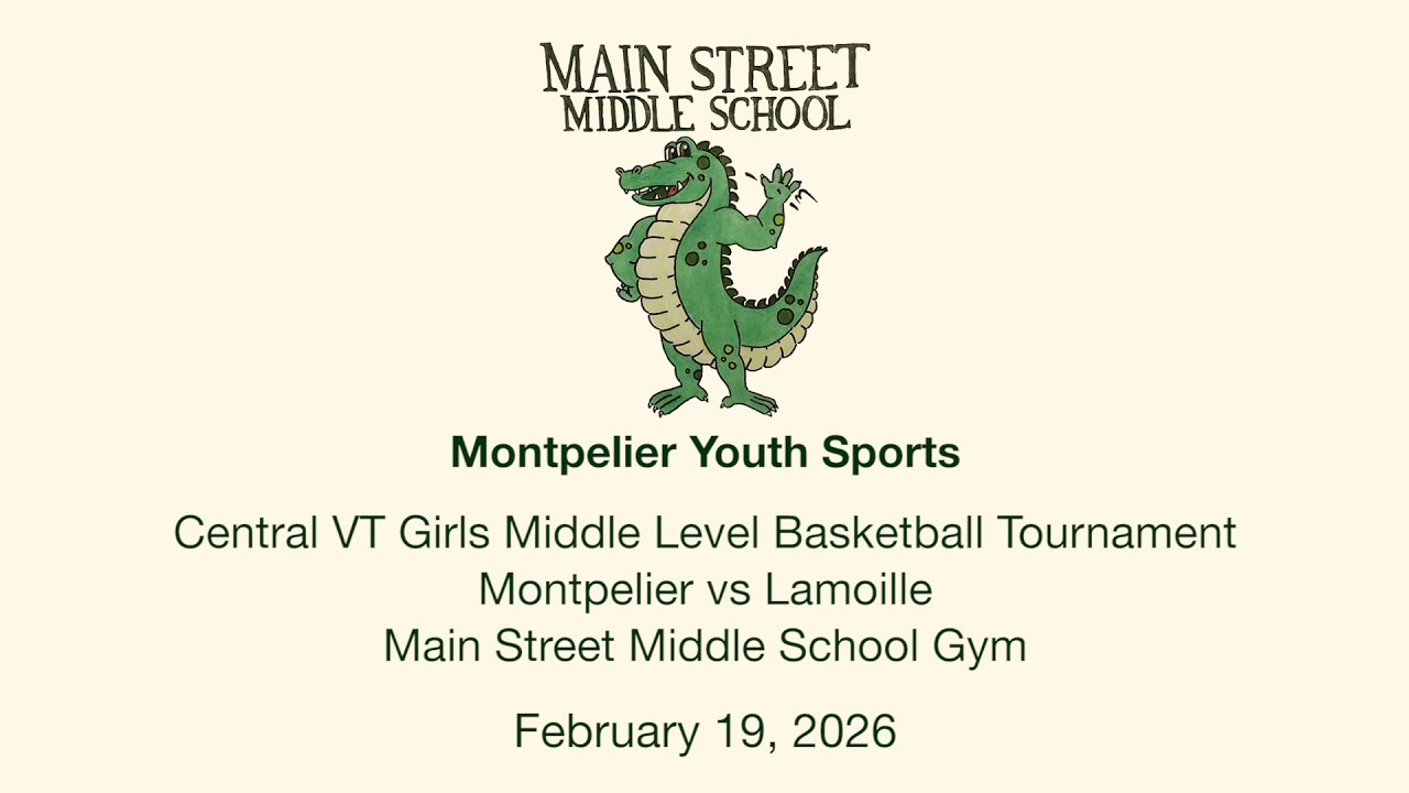 Central Vermont Girls Middle Level Basketball Tournament: Lamoille vs Montpelier 2/19/2026