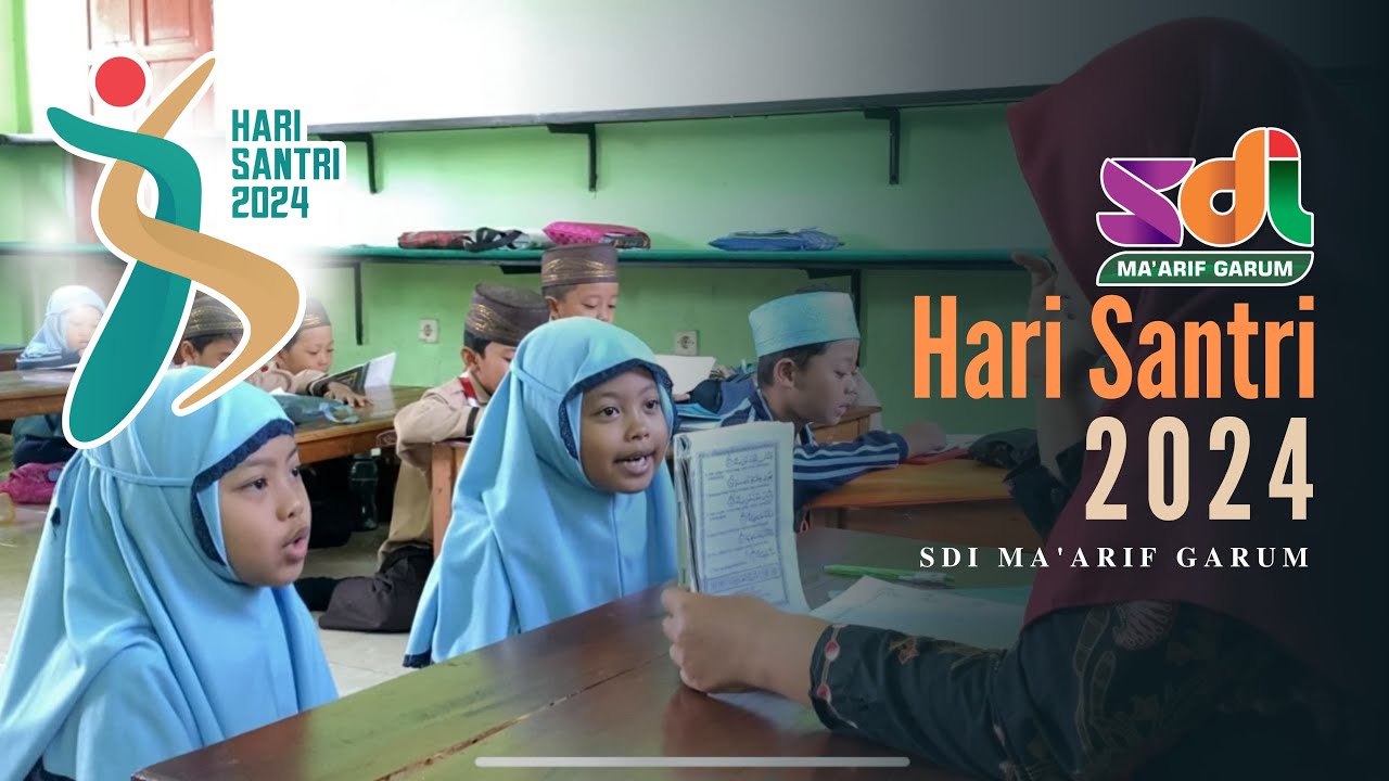 Hari Santri 2024 SDI MA'ARIF GARUM | MARS HARI SANTRI