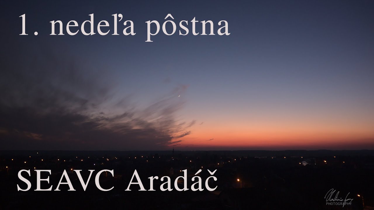 1. nedeľa pôstna - SEAVC Aradáč 2021