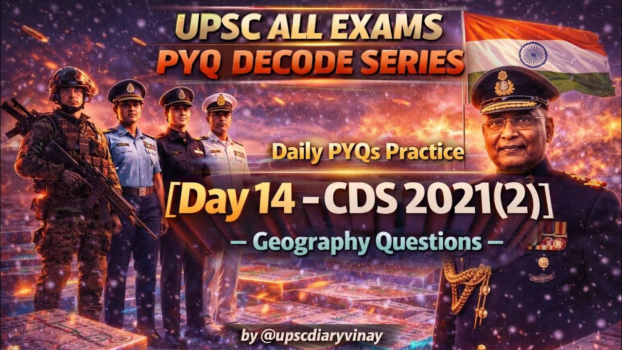 Day 14 UPSC PYQ Decode Series | CDS 2021(2) Geo. | Concepts, Elimination & Revision, @upscdiaryvinay