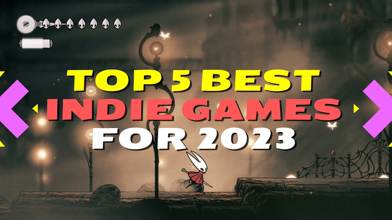 Top 5 Best Indie Games for 2023 |  Best Independent  Games That Will Blow Your Mind